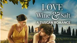 Love Wine & Salt: A Tuscan Romance