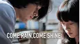 Come Rain, Come Shine
