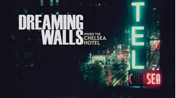 Dreaming Walls: Inside the Chelsea Hotel