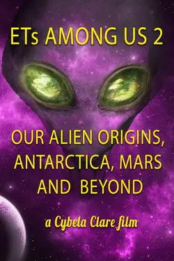 ETs Among Us 2: Our Alien Origins, Antarctica, Mars and Beyond