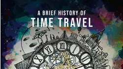 A Brief History of Time Travel