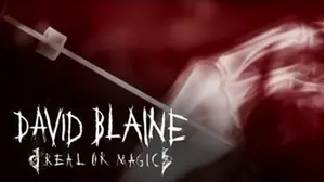 David Blaine Real or Magic