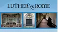 Luther vs. Rome