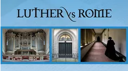 Luther vs. Rome