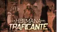 La Hermana del Traficante
