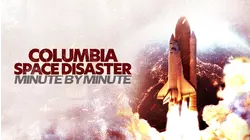 Columbia Space Disaster: Minute By Minute