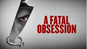 A Fatal Obsession
