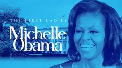 First Ladies, The: Michelle Obama