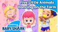 Five Little Animals Dancing on the Farm