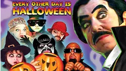 Every Other Day Is Halloween