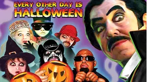 Every Other Day Is Halloween