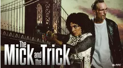 The Mick and the Trick