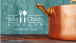 In Julia's Kitchen with Master Chefs