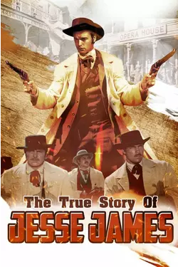 The True Story Of Jesse James