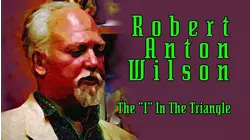 Robert Anton Wilson: The "I" In The Triangle