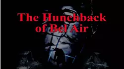 The Hunchback of Bel Air