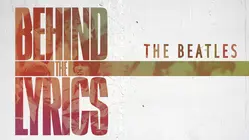 Behind the Lyrics: The Beatles