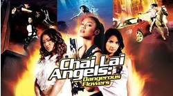 Chai Lai Angels: Dangerous Flowers