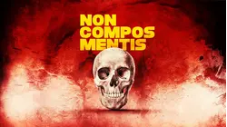 Non Compos Mentis