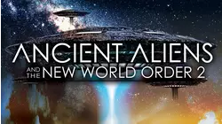 Ancient Aliens and the New World Order 2