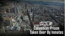 Vice | Colombian Prison Taken Over By Inmates