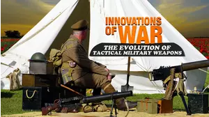 Innovations of War: The Evolution of Tactical Military Weapons