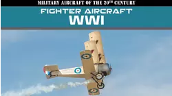 Military Aircraft of the 20th Century: Fighter Aircraft - WWI