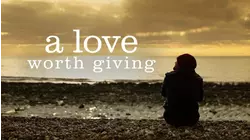 A Love Worth Giving