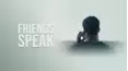 Friends Speak