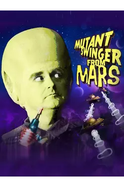 Mutant Swinger From Mars