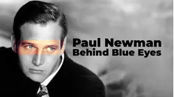 Paul Newman: Behind The Blue Eyes