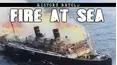 History Retold: Fire At Sea
