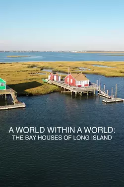 A World Within A World: The Bay Houses of Long Island