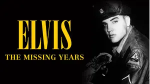 Elvis: The Missing Years
