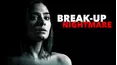 Break Up Nightmare