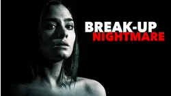 Break Up Nightmare