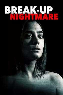Break Up Nightmare