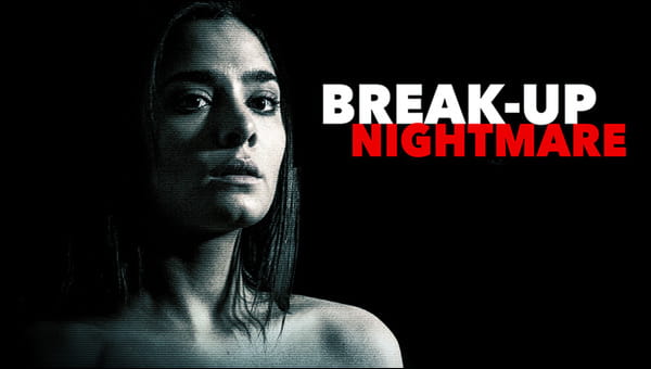 Break Up Nightmare on FREECABLE TV