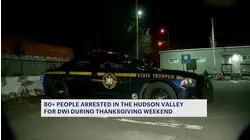 Over 80 DWI arrests made over Thanksgiving weekend in Hudson Valley
