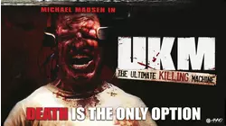 UKM: Ultimate Killing Machine