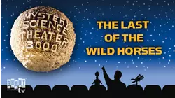 MST3K: Last Of The Wild Horses