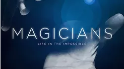 Magicians: Life in the Impossible