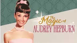 The Magic of Audrey Hepburn