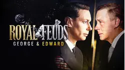 Royal Feuds: George & Edward
