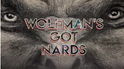 Wolfman's Got Nards