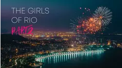 The Girls Of Rio Part 2