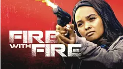 Fire with Fire