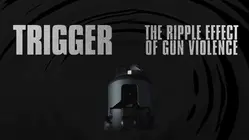 Trigger: The Ripple Effect of Gun Violence