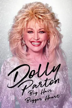 Dolly Parton: Big Hair, Bigger Heart