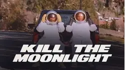 Kill the Moonlight